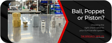 Choosing the Right Check Valve for Your Fluid Transfer System: Ball, Poppet or Piston?